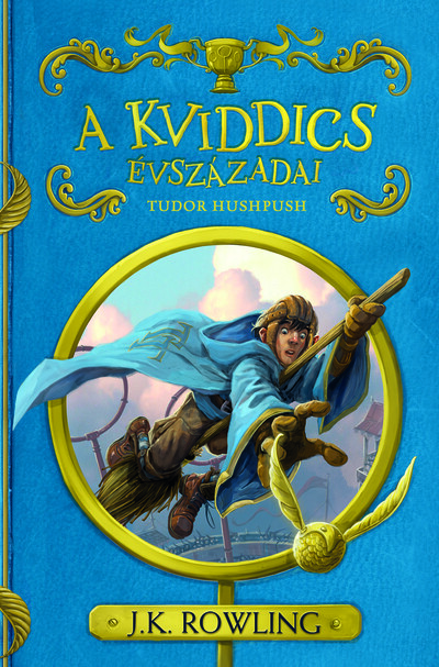 A kviddics évszázadai - Tudor Hushpush (új kiadás)