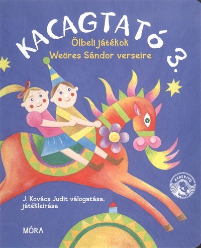 Kacagtató 3. - Ölbeli játékok Weöres Sándor verseire