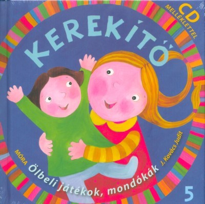 Kerekítő 5. - Ölbeli játékok, mondókák