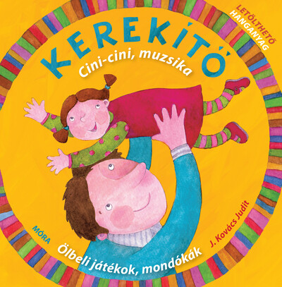 Kerekítő. Cici-cini, muzsika
