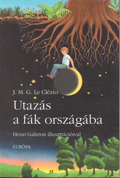 Utazás a fák országába /Henri Galeron illusztrációival