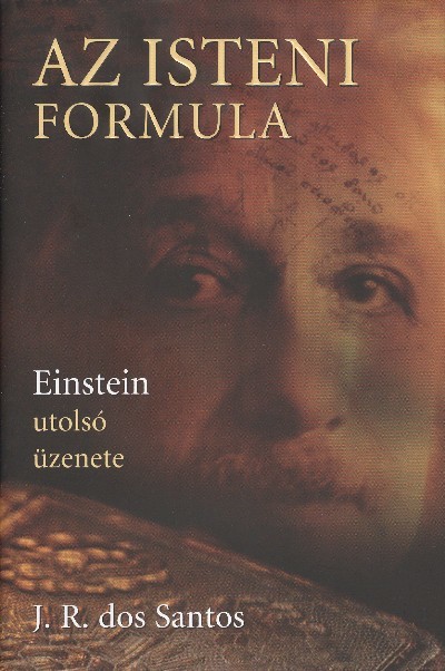 Az isteni formula /Einstein utolsó üzenete