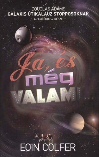 JA, ÉS MÉG VALAMI...