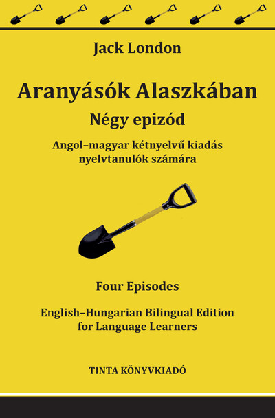 Aranyásók Alaszkában - Angol–magyar kétnyelvű kiadás nyelvtanulók számára - Kétnyelvű könyvek nyelvtanuláshoz