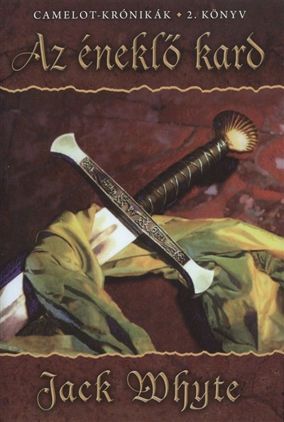 Az éneklő kard /Camelot-krónikák 2.