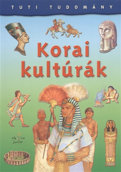 KORAI KULTÚRÁK /TUTI TUDOMÁNY