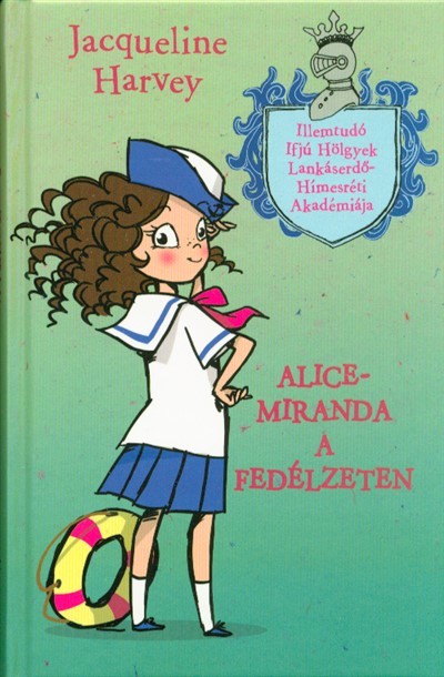 Alice-Miranda a fedélzeten /Illemtudó ifjú hölgyek Lankáserdő-hímesréti akadémiája 4.