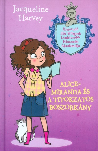 Alice-Miranda és a titokzatos boszorkány /Illemtudó ifjú hölgyek Lankáserdő-hímesréti akadémiája 3.