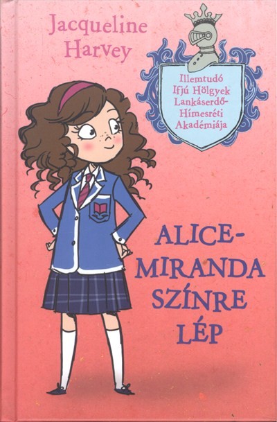 Alice-Miranda színre lép /Illemtudó ifjú hölgyek Lankáserdő-hímesréti akadémiája