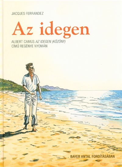 Az idegen /Albert Camus az idegen (közöny) című regénye nyomán - képregény