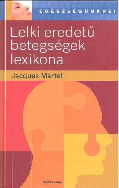 Lelki eredetű betegségek lexikona