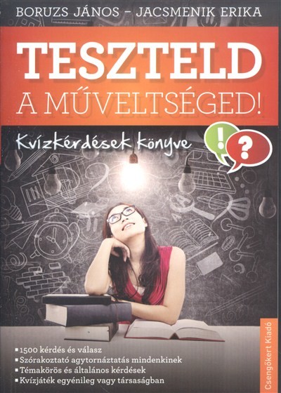 Teszteld le a műveltséged! /Kvízkérdések könyve