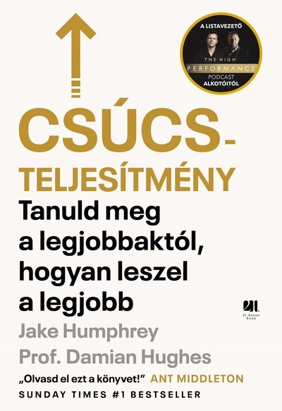 Csúcsteljesítmény - Tanuld meg a legjobbaktól, hogyan leszel a legjobb