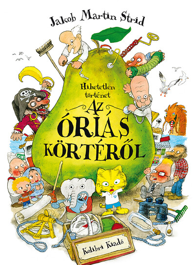 Hihetetlen történet az óriás körtéről (4. kiadás)