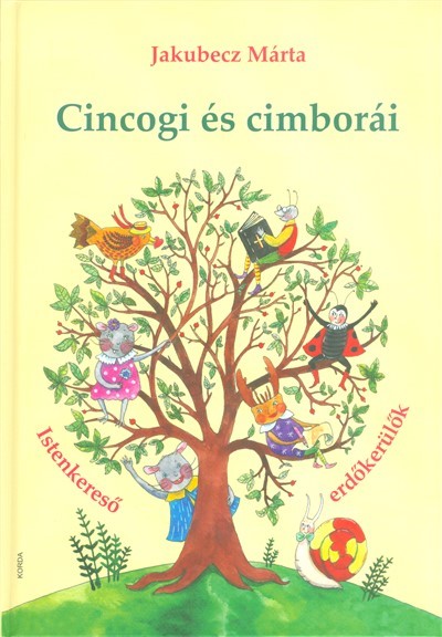 Cincogi és cimborái /Istenkereső erdőkerülők