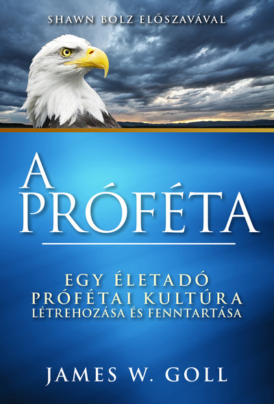 A próféta - Egy életadó prófétai kultúra létrehozása és fenntartása