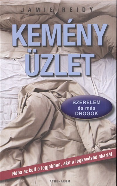KEMÉNY ÜZLET /SZERELEM ÉS MÁS DROGOK