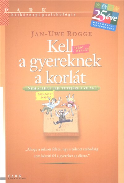 Kell a gyereknek a korlát /Hétköznapi pszochológia