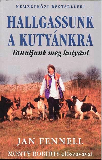 HALLGASSUNK A KUTYÁNKRA /TANULJUNK MEG KUTYÁUL