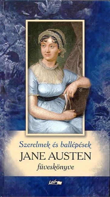SZERELMEK ÉS BALLÉPÉSEK /JANE AUSTEN FÜVESKÖNYVE