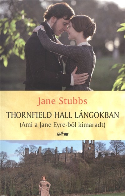 Thornfield Hall lángokban /Ami a Jane Eyre-ből kimaradt