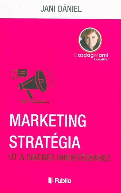Marketing stratégia - Út a sikeres hirdetésekhez