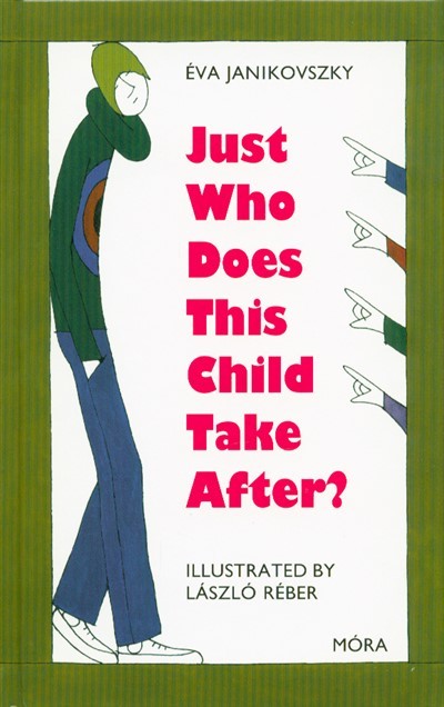 Kire ütött ez a gyerek? /Angol - Just who does this child take after?