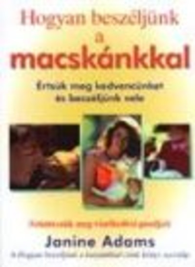 HOGYAN BESZÉLJÜNK A MACSKÁNKKAL