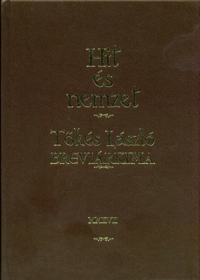 HIT ÉS NEMZET /TŐKÉS LÁSZLÓ BREVIÁRIUMA
