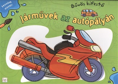 JÁRMŰVEK AZ AUTÓPÁLYÁN - BŰVÖS KIFESTŐ /FESSÜNK VÍZZEL!