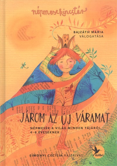 JÁROM AZ ÚJ VÁRAMAT /NÉPMESÉK A VILÁG MINDEN TÁJÁRÓL 4-6 ÉVESEKNEK