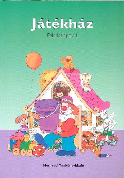 JÁTÉKHÁZ FELADATLAPOK I.