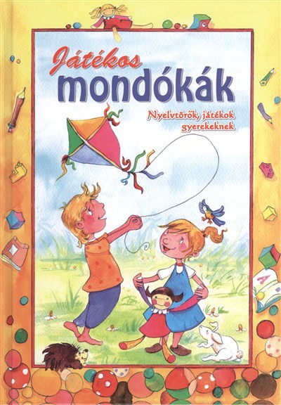Játékos mondókák /Nyelvtörők, játékok gyerekeknek