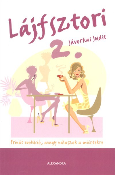 LÁJFSZTORI 2. /PRIVÁT EVOLÚCIÓ, AVAGY VÁLASZOK A MIÉRTEKRE