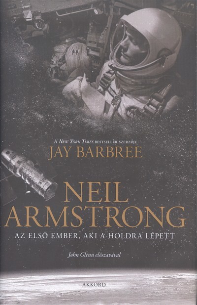 Neil Armstrong /Az első ember, aki a holdra lépett