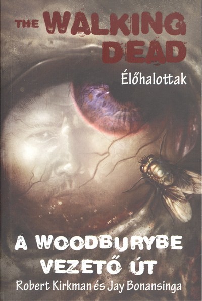 THE WALKING DEAD: A WOODBURYBE VEZETŐ ÚT