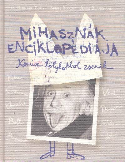 Mihasznák enciklopédiája /Komisz kölykökből zsenik