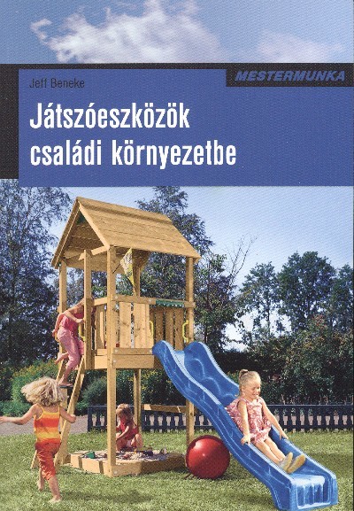JÁTSZÓESZKÖZÖK CSALÁDI KÖRNYEZETBE /MESTERMUNKA