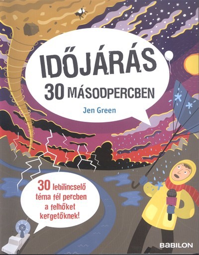 Időjárás 30 másodpercben /30 lebilincselő téma fél percben a felhőket kergetőknek!