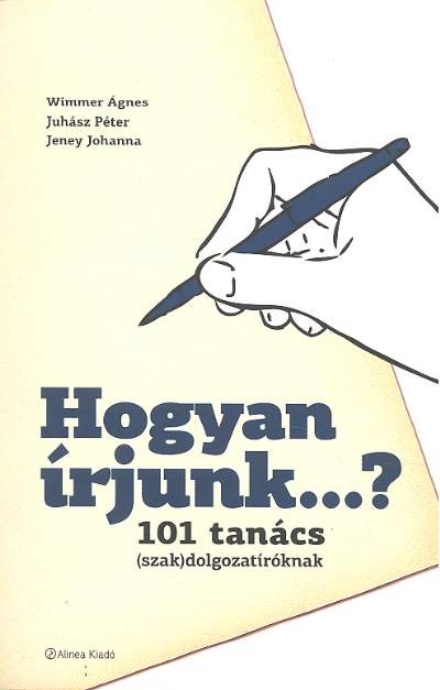 Hogyan írjunk...? /101 tanács (szak)dolgozatíróknak