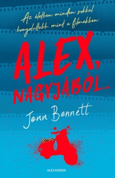 Alex, nagyjából . . .