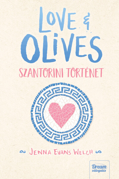 Love & Olives - Szantorini történet - Love & Gelato-sorozat 3. rész