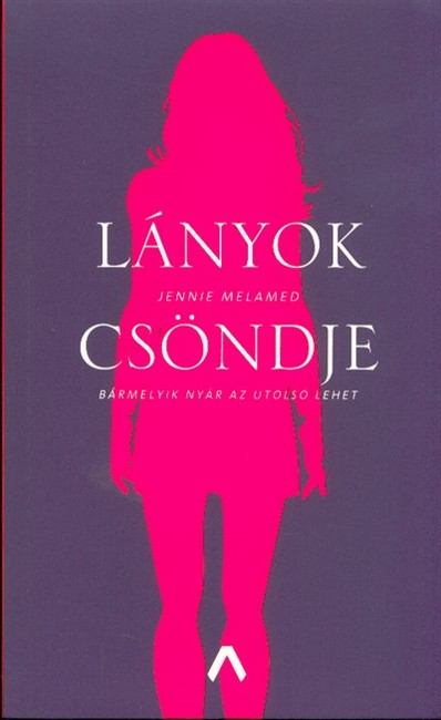 Lányok csöndje /Bármelyik nyár az utolsó lehet