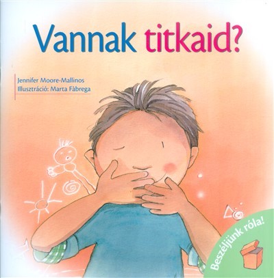 Vannak titkaid? /Beszéljünk róla!