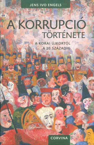 A korrupció története /A korai újkortól a 20. századig