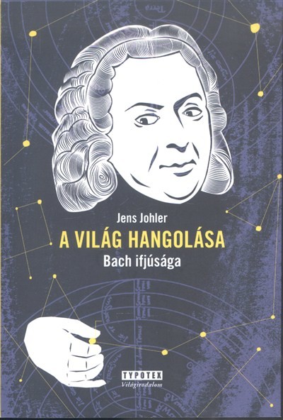 A világ hangolása /Bach ifjúsága