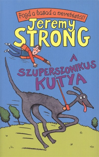 A szuperszonikus kutya /Fogd a hasad a nevetéstől!