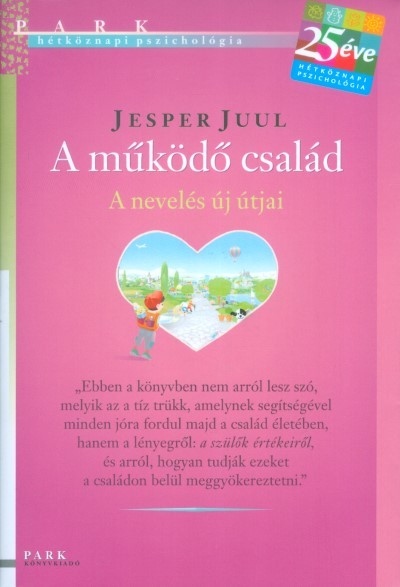 A működő család - A nevelés új útjai /Hétköznapi pszichológia