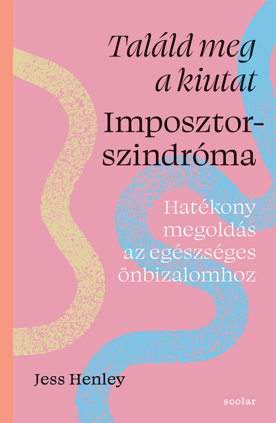 Találd meg a kiutat - Imposztorszindróma - Hatékony megoldás az egészséges önbizalomhoz