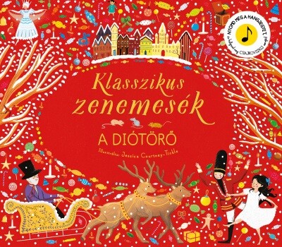Klasszikus zenemesék: A diótörő - Nyomd meg a hangjegyet, és hallgasd meg Csajkovszkij zenéjét!